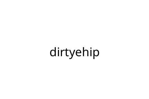 dirtyehip