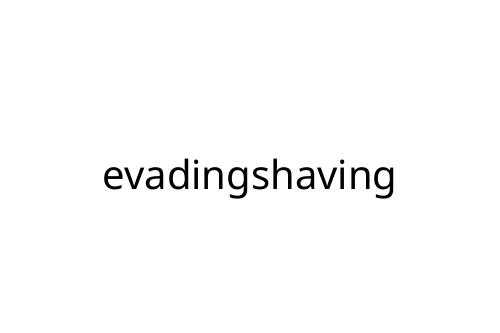 evadingshaving