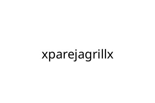 xparejagrillx