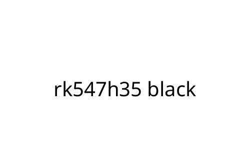 rk547h35 black