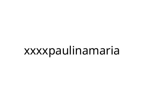 xxxxpaulinamaria
