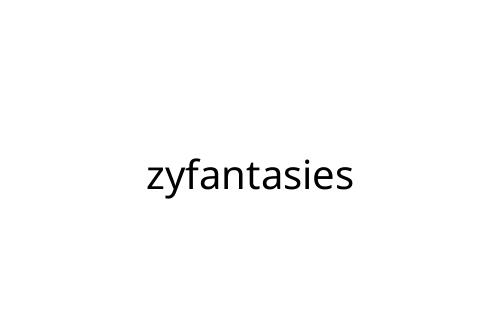 zyfantasies