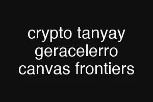 crypto tanyay geracelerro canvas frontiers
